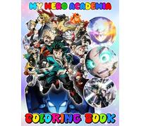 Acade-mia's Coloring Book: 50+ Great Coloring Pages For Kids, Teens, Adults. Beautiful And Exclusive Illustrations Of Your Favorite Characters To Express Your Creativity And Create Your Masterpieces