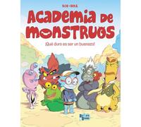 Academia de Monstruos, 1. ¡Qué duro es ser un buenazo! (Castellano - A PARTIR DE 6 AÑOS - BOKATA BOOKS)