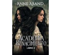 Academia Renacimiento Libro 2 (fantasía urbana y romántica): (Academia juvenil de seres con poderes sobrenaturales)
