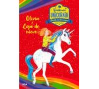 Academia Unicornio 6 - Olivia Y Copo De Nieve (ebook)