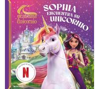 Academia Unicornio. Sophia encuentra su unicornio: Cuento