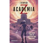 Academia Z: ¿Qué serías capaz de sacrificar para sobrevivir? (Matchstories Fantasy)