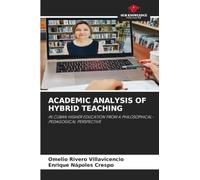 ACADEMIC ANALYSIS OF HYBRID TEACHING: IN CUBAN HIGHER EDUCATION FROM A PHILOSOPHICAL-PEDAGOGICAL PERSPECTIVE