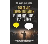 Academic Communication in International Platforms : Opportunities, Challenges and Strategies for Success