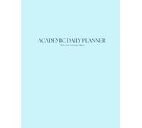 Academic Daily Planner: All-in-One University Edition: Undated Comprehensive Student Organizer with Hourly Schedule | 510 Pages for Daily Planning, ... Sessions | Large 8.5 x 11 Ledger | Sky Blue