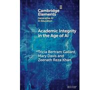 Academic Integrity in the Age of AI (Elements in Generative AI in Education)