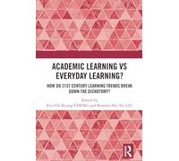 Academic Learning vs Everyday Learning?: How do 21st Century Learning Trends Break Down the Dichotomy?