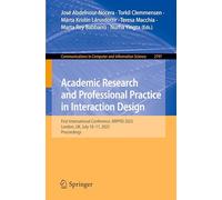 Academic Research and Professional Practice in Interaction Design: First International Conference, ARPPID 2025, London, UK, July 10-11, 2025, ... in Computer and Information Science, 2797)