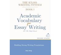 Academic Vocabulary for Essay Writing (The Igloo Writing System)