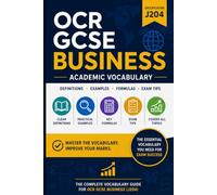 Academic Vocabulary: OCR GCSE Business (J204): The Complete Subject Glossary (GCSE Vocabulary Builders)