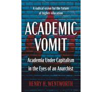 Academic Vomit: Academia Under Capitalism in the Eyes of an Anarchist