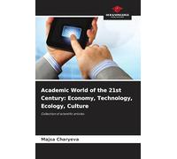 Academic World of the 21st Century: Economy, Technology, Ecology, Culture