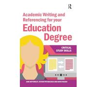 Academic Writing and Referencing for your Education Degree (Critical Study Skills)