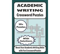 Academic Writing Crossword Puzzles: Engaging Crosswords to Improve Academic Writing, Enhance Vocabulary, and Make English Practice More Enjoyable | For Students, ESL Learners, and Self-Study