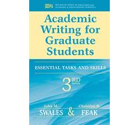 Academic Writing for Graduate Students, 3rd Edition: Essential Tasks and Skills (Michigan Series in English for Academic & Professional Purposes)