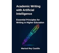Academic Writing with Artificial Intelligence: Essential Principles for Writing in Higher Education