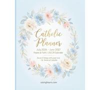 Academic Year Catholic Planner with Saints, Feasts, Seasons and Colors: July 2026-June 2027 • USCCB Liturgical Calendar • 7 x 9 Paperback