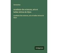 Académie des sciences, arts et belles-lettres de Dijon: Académie des sciences, arts et belles-lettres de Dijon