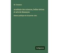 Académie des sciences, belles-lettres et arts de Besançon: Séance publique du 28 janvier 1841