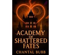 Academy of Shattered Fates (The Cursed Prophecy Series)