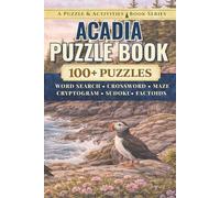 Acadia: An Unofficial Puzzle & Activities Book with 100+ Word Searches, Crosswords, Mazes, Cryptograms, Sudokus, & Factoids (Puzzle and Activities Book Series)