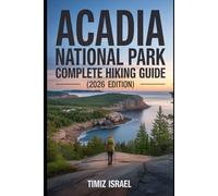 ACADIA NATIONAL PARK: COMPLETE HIKING GUIDE (2026 EDITION)