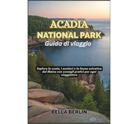 Acadia National Park Guida di viaggio 2026: Esplora la costa, i sentieri e la fauna selvatica del Maine con consigli pratici per ogni viaggiatore