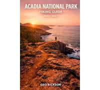 Acadia National Park Hiking Guide 2026-2027: Expert Trail Navigation, Maps, Gear Advice, Itineraries and Cultural Insights for Every Hiker