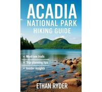 Acadia National Park Hiking Guide: Discover Scenic Trails, Hidden Gems, and Expert Tips for Exploring Acadia’s Breathtaking Landscapes - The Ultimate Adventure Guide for Every Hiker