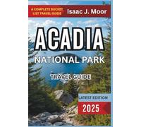 Acadia National Park Travel Guide 2025: Fall Foliage, Rugged Trails & Coastal Views in Maine’s Top Park