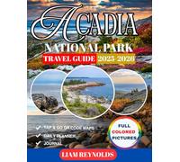 Acadia National Park Travel Guide: Explore Like a Local with Maps, Pictures, and First-Hand Tips (Travel Smart Guides)