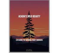 Acadia'S Wild Beauty: Exploring The National Park'S Wonders