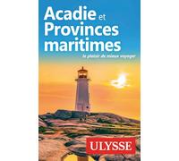 Acadie et Provinces maritimes: Le plaisir de mieux voyager