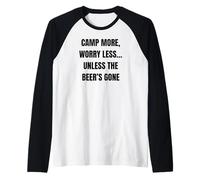 Acampa más, preocúpate Menos... a Menos Que la Cerveza se Haya ido Camiseta Manga Raglan