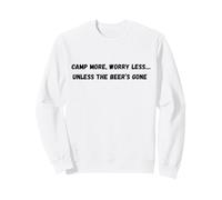 Acampa más, preocúpate Menos... a Menos Que la Cerveza se Haya ido Sudadera