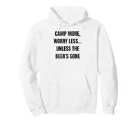 Acampa más, preocúpate Menos... a Menos Que la Cerveza se Haya ido Sudadera con Capucha
