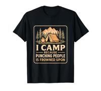 Acampo porque golpear a la gente está mal visto por el humor de senderismo Camiseta