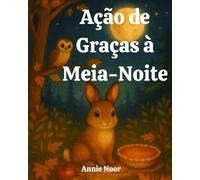Ação de Graças à Meia-Noite: Um Banquete na Floresta