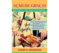 AÇÃO DE GRAÇAS: MAIS QUE UMA FESTA DE FÉRIAS