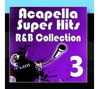 Acapella Vocalists - Acapella Super Hits - R&B Collection 3
