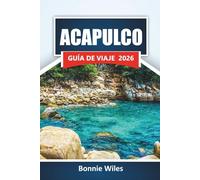 ACAPULCO GUÍA DE VIAJE 2026: Explora playas, buceo desde acantilados, comida local, vida nocturna e itinerarios para tu aventura en la costa de México