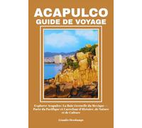 ACAPULCO GUIDE DE VOYAGE
