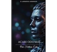 Acari Odo'Mae: Our Fathers Echo: 2 (Acari Odo'Mae: A Post-Apocalyptic Sci-Fi Series)