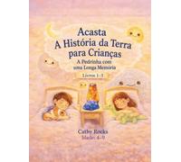 Acasta - A História da Terra para Crianças: Trilogia 1 - Livros 1-3 (Acasta - Série de Histórias para Dormir sobre a História da Terra - Coleção 1-5)