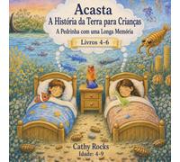 Acasta - A História da Terra para Crianças: Trilogia 2 - Livros 4-6 (Acasta - Série de Histórias para Dormir sobre a História da Terra - Coleção 1-5)