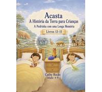 Acasta - A História da Terra para Crianças: Trilogia 5 - Livros 13-15 (Acasta - Série de Histórias para Dormir sobre a História da Terra - Coleção 1-5)