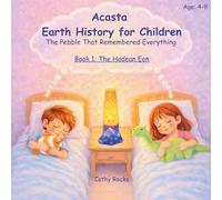 Acasta - Earth History for Children: Book 1: The Hadean Eon (Acasta - Bedtime Series about Earth History)