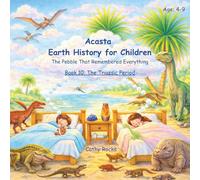 Acasta - Earth History for Children: Book 10: The Permian Period - The Dawn of Dinosaurs (Acasta - Bedtime Series about Earth History)