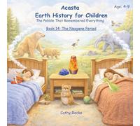 Acasta - Earth History for Children: Book 14: The Neogene Period - A World Becoming Familiar (Acasta - Bedtime Series about Earth History)