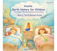 Acasta - Earth History for Children: Book 5: The Ordovician Period - When life looked at the land (Acasta - Bedtime Series about Earth History)